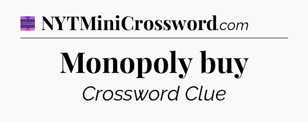 Monopoly buy - Thomas Joseph Crossword