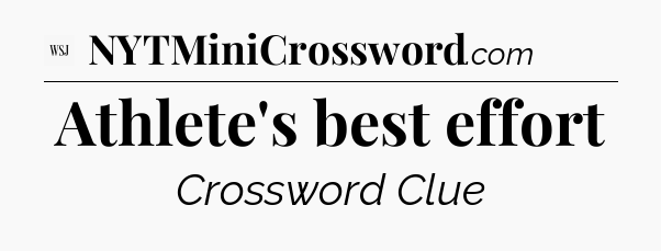 Athlete's best effort - WSJ Crossword