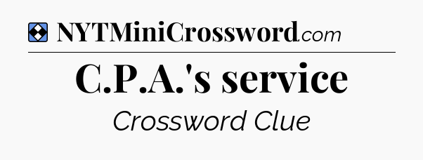 Solution: C.P.A.'s service - NYT Mini Crossword