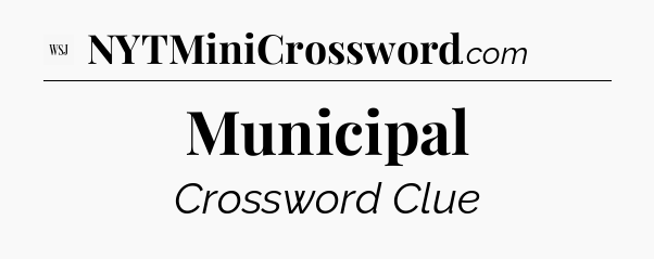 Municipal - WSJ Crossword