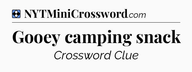 Solution: Gooey camping snack - NYT Mini Crossword