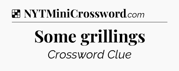 Solution: Some grillings - NYT Crossword