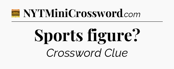 Sports figure - Eugene Sheffer Crossword