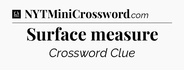 Surface measure - LA Times Crossword