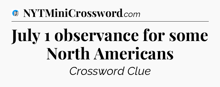 July 1 observance for some North Americans Crossword Clue