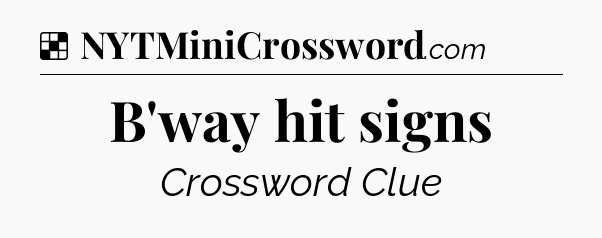Solution: B'way hit signs - NYT Crossword