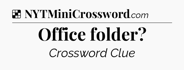 Solution: Office folder - NYT Crossword