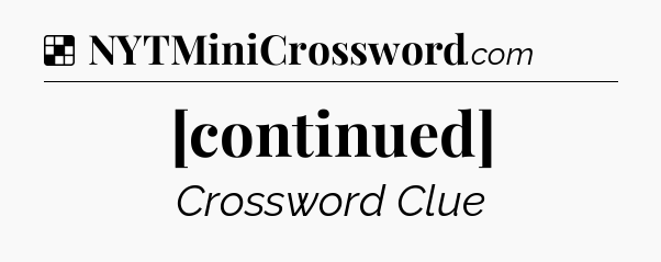 Solution: [continued] - NYT Crossword
