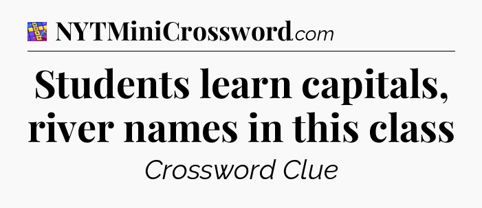 Students learn capitals, river names in this class Codycross