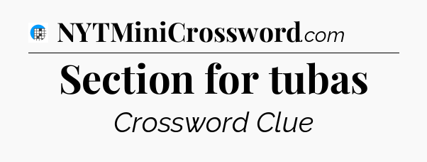Section for tubas Crossword Clue