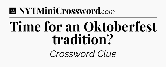 Time for an Oktoberfest tradition - LA Times Crossword