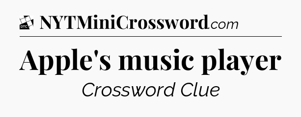 Apple's music player - Daily Themed Classic Crossword