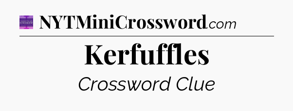 Kerfuffles - Thomas Joseph Crossword