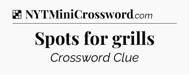 Solution: Spots for grills - NYT Crossword