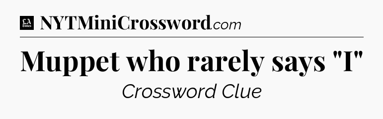Muppet who rarely says 