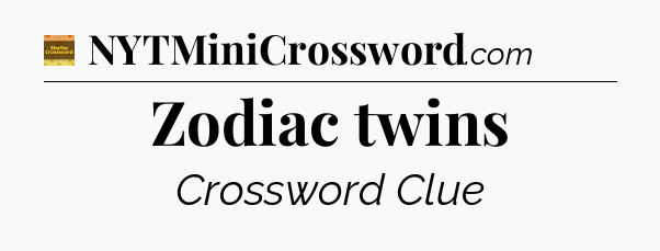 Zodiac twins - Eugene Sheffer Crossword