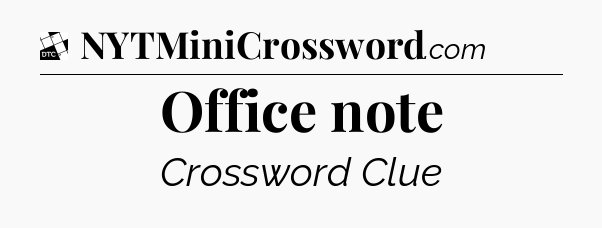 Office note - Daily Themed Classic Crossword
