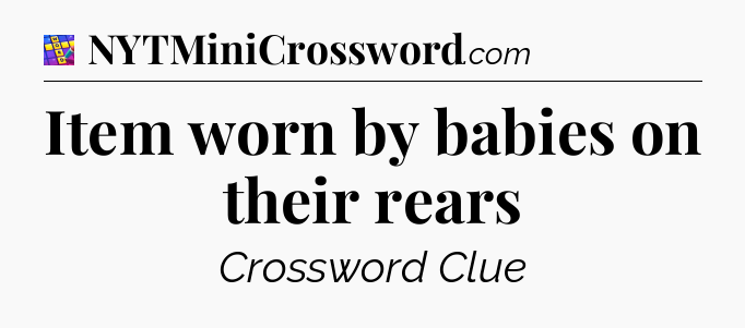 Item worn by babies on their rears Codycross