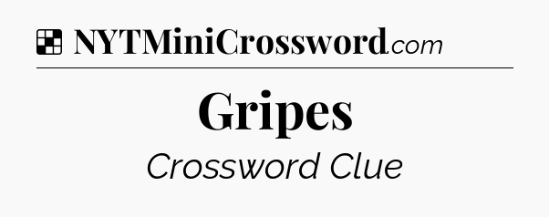 Solution: Gripes - NYT Crossword