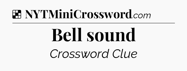 Solution: Bell sound - NYT Crossword