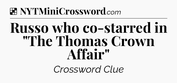 Solution: Russo who co-starred in 