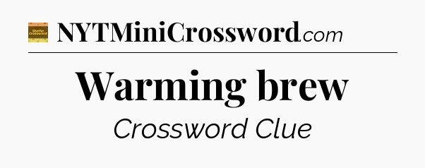 Warming brew - Eugene Sheffer Crossword