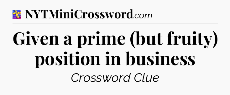 Given a prime (but fruity) position in business Codycross