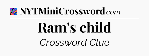 Ram's child Crossword Clue