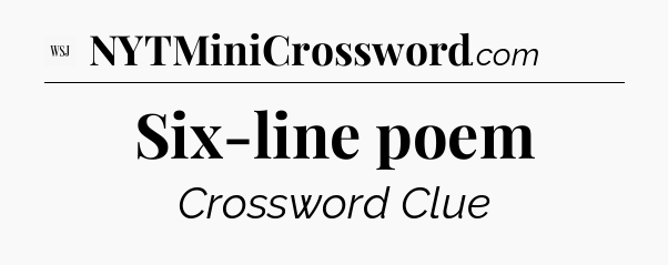 Six-line poem - WSJ Crossword