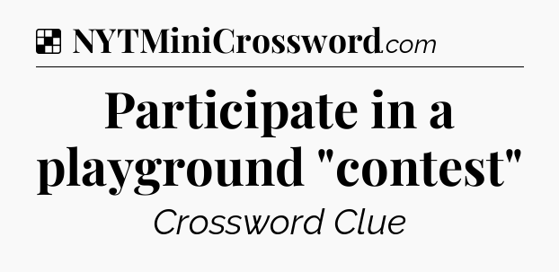 Solution: Participate in a playground 