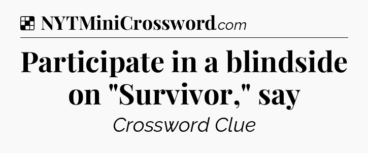 Participate in a blindside on 