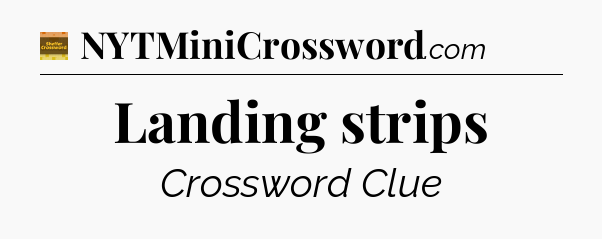 Landing strips - Eugene Sheffer Crossword