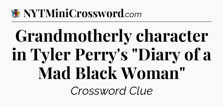 Grandmotherly character in Tyler Perry's 