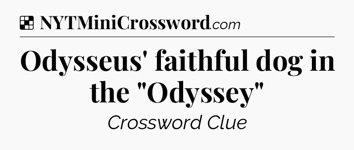 Solution: Odysseus' faithful dog in the 