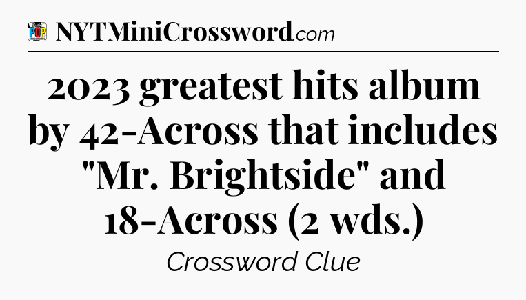 2023 greatest hits album by 42-Across that includes 
