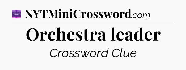Orchestra leader - Thomas Joseph Crossword