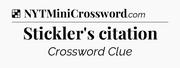 Solution: Stickler's citation - NYT Crossword