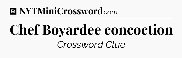 Chef Boyardee concoction - LA Times Crossword