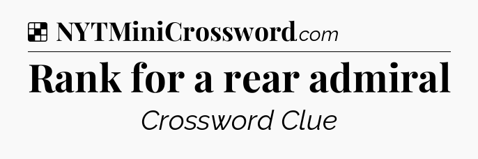 Solution: Rank for a rear admiral - NYT Crossword