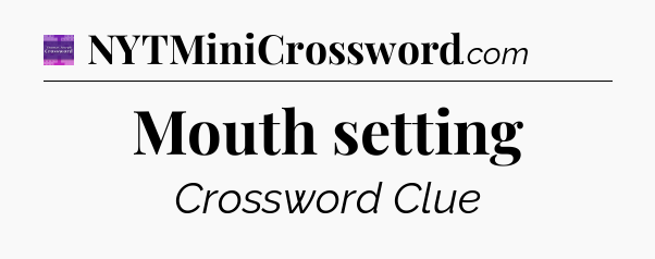 Mouth setting - Thomas Joseph Crossword