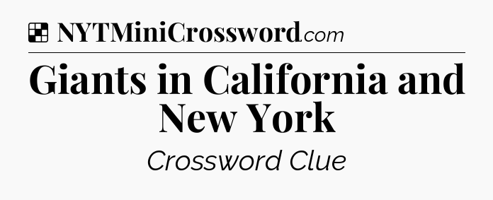 Giants in California and New York NYT Crossword