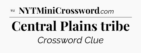 Central Plains tribe - WSJ Crossword