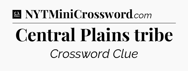 Central Plains tribe - LA Times Crossword