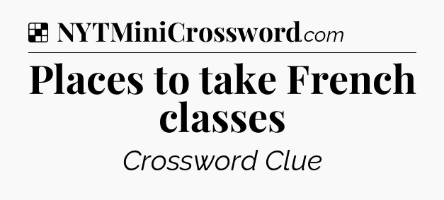 Solution: Places to take French classes - NYT Crossword