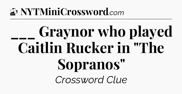 ___ Graynor who played Caitlin Rucker in 