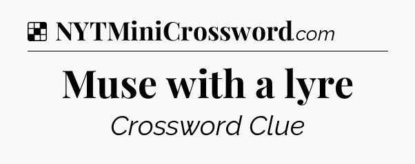 Solution: Muse with a lyre - NYT Crossword