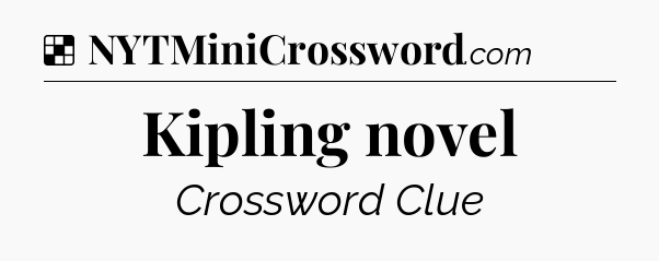 Solution: Kipling novel - NYT Crossword