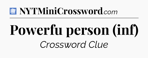 Powerfu person (inf) Puzzle Page Crossword Clue