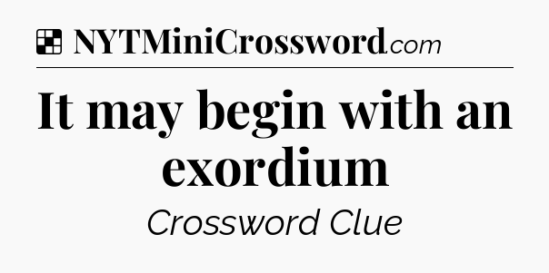Solution: It may begin with an exordium - NYT Crossword