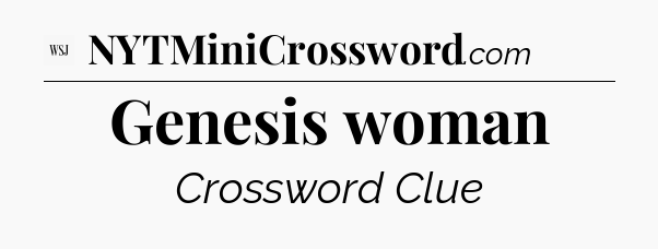 Genesis woman - WSJ Crossword